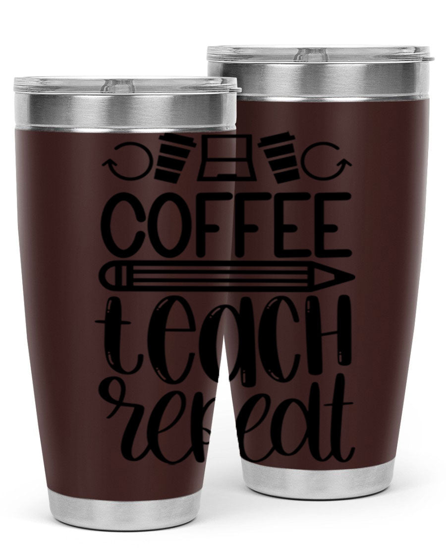 Coffee Teach Repeat Style 82# tumbler, 20oz, double wall vacuum stainless steel with a stylish design for teachers.
