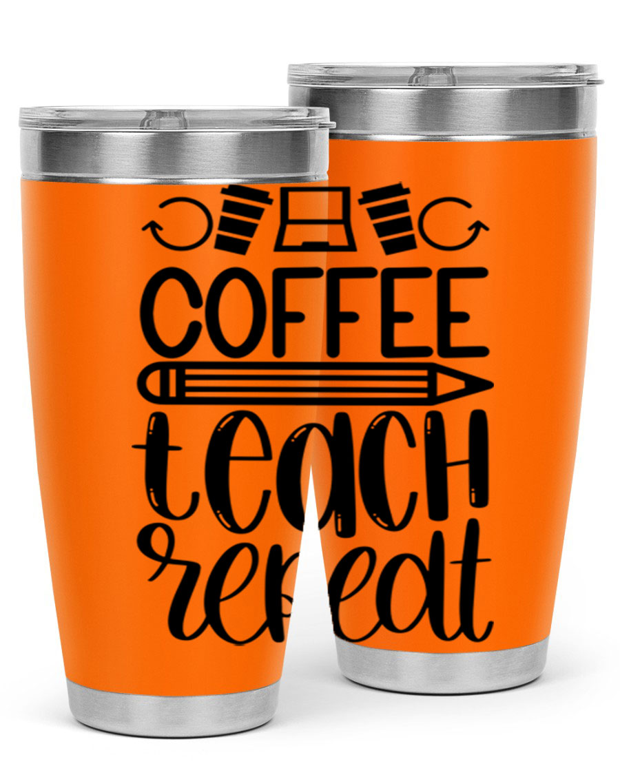Coffee Teach Repeat Style 82# tumbler, 20oz, double wall vacuum stainless steel with a stylish design for teachers.
