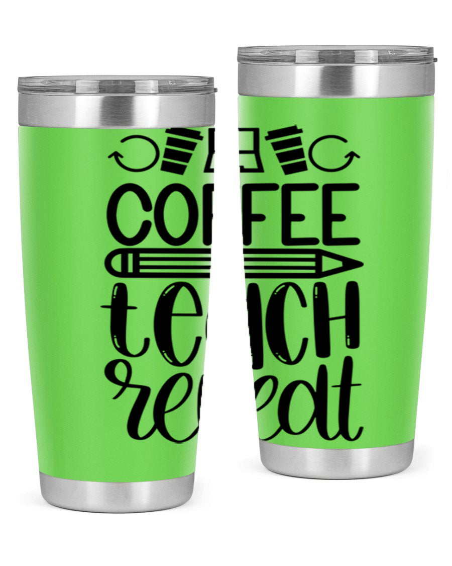Coffee Teach Repeat Style 82# tumbler, 20oz, double wall vacuum stainless steel with a stylish design for teachers.