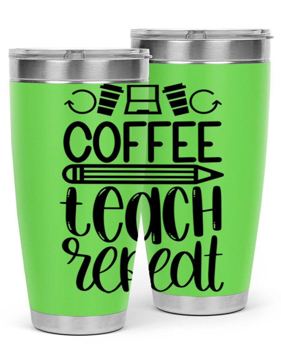 Coffee Teach Repeat Style 82# tumbler, 20oz, double wall vacuum stainless steel with a stylish design for teachers.