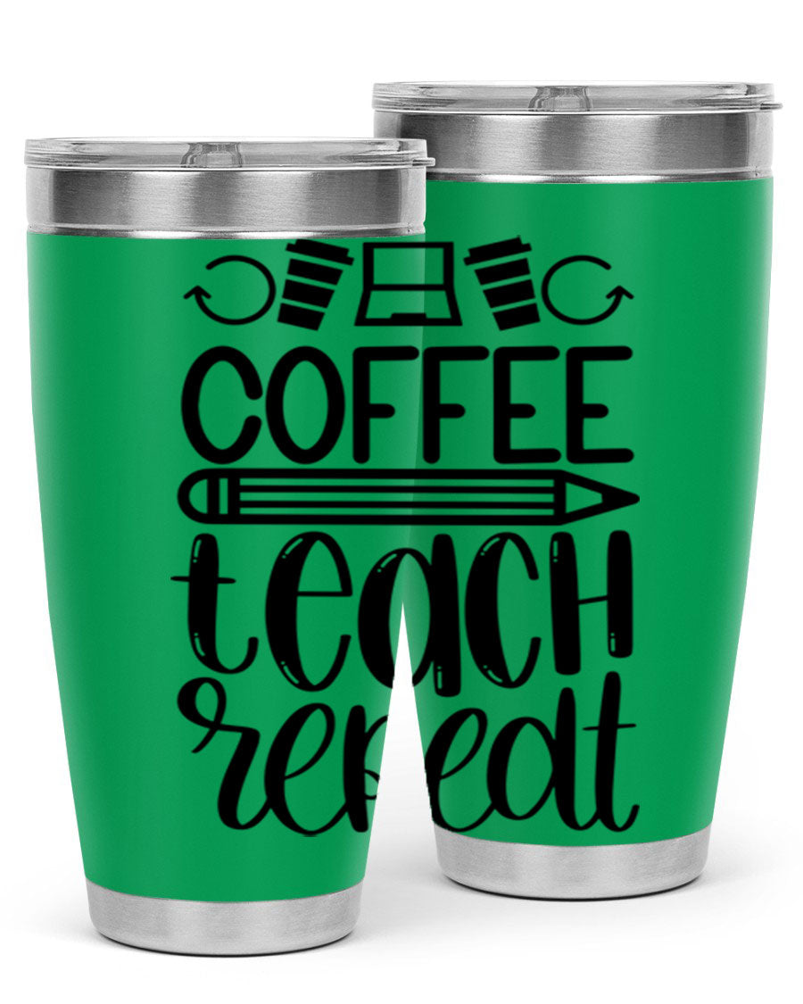 Coffee Teach Repeat Style 82# tumbler, 20oz, double wall vacuum stainless steel with a stylish design for teachers.