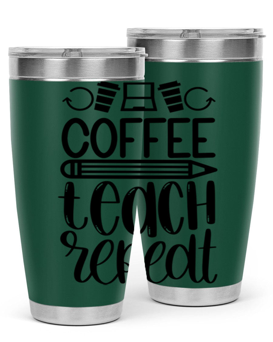 Coffee Teach Repeat Style 82# tumbler, 20oz, double wall vacuum stainless steel with a stylish design for teachers.