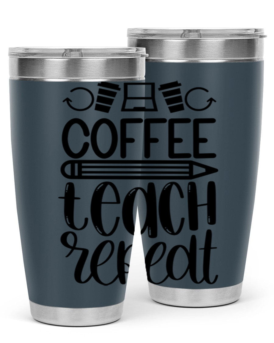 Coffee Teach Repeat Style 82# tumbler, 20oz, double wall vacuum stainless steel with a stylish design for teachers.