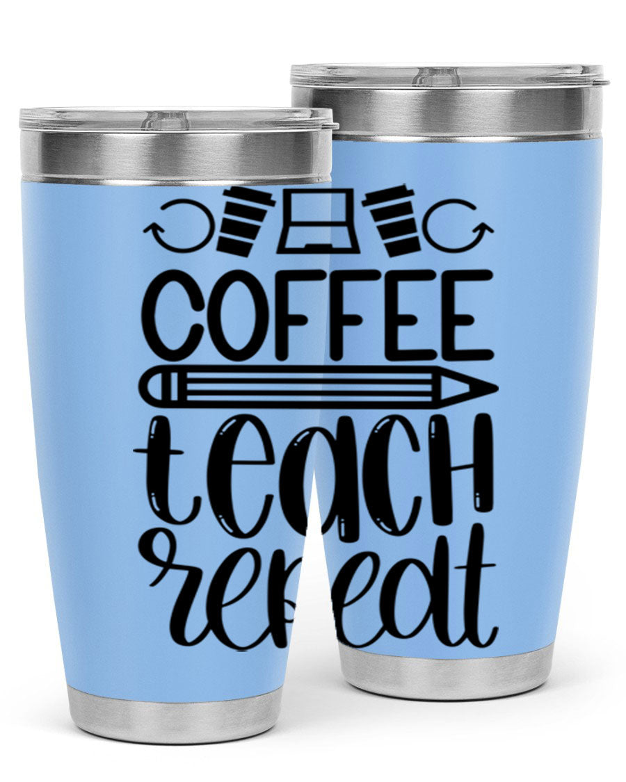 Coffee Teach Repeat Style 82# tumbler, 20oz, double wall vacuum stainless steel with a stylish design for teachers.