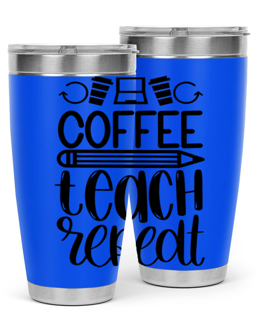 Coffee Teach Repeat Style 82# tumbler, 20oz, double wall vacuum stainless steel with a stylish design for teachers.
