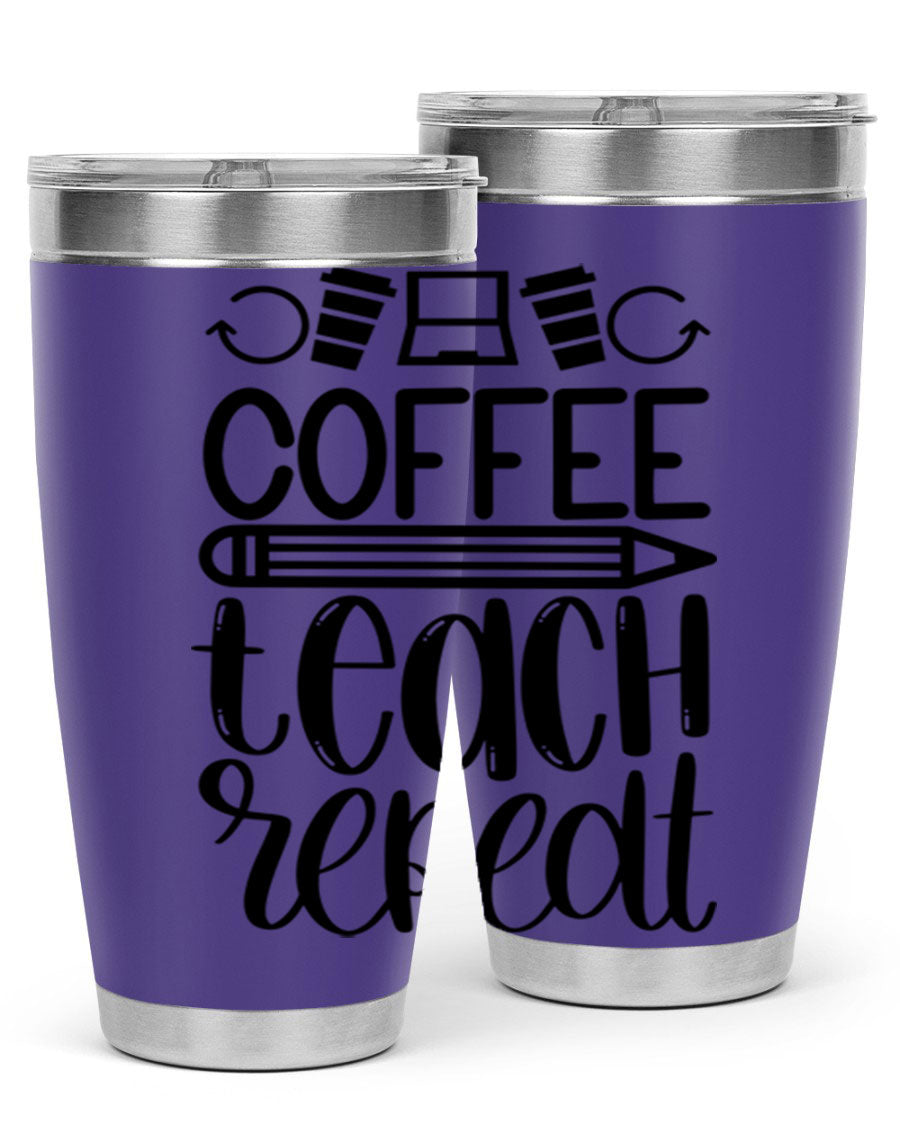 Coffee Teach Repeat Style 82# tumbler, 20oz, double wall vacuum stainless steel with a stylish design for teachers.