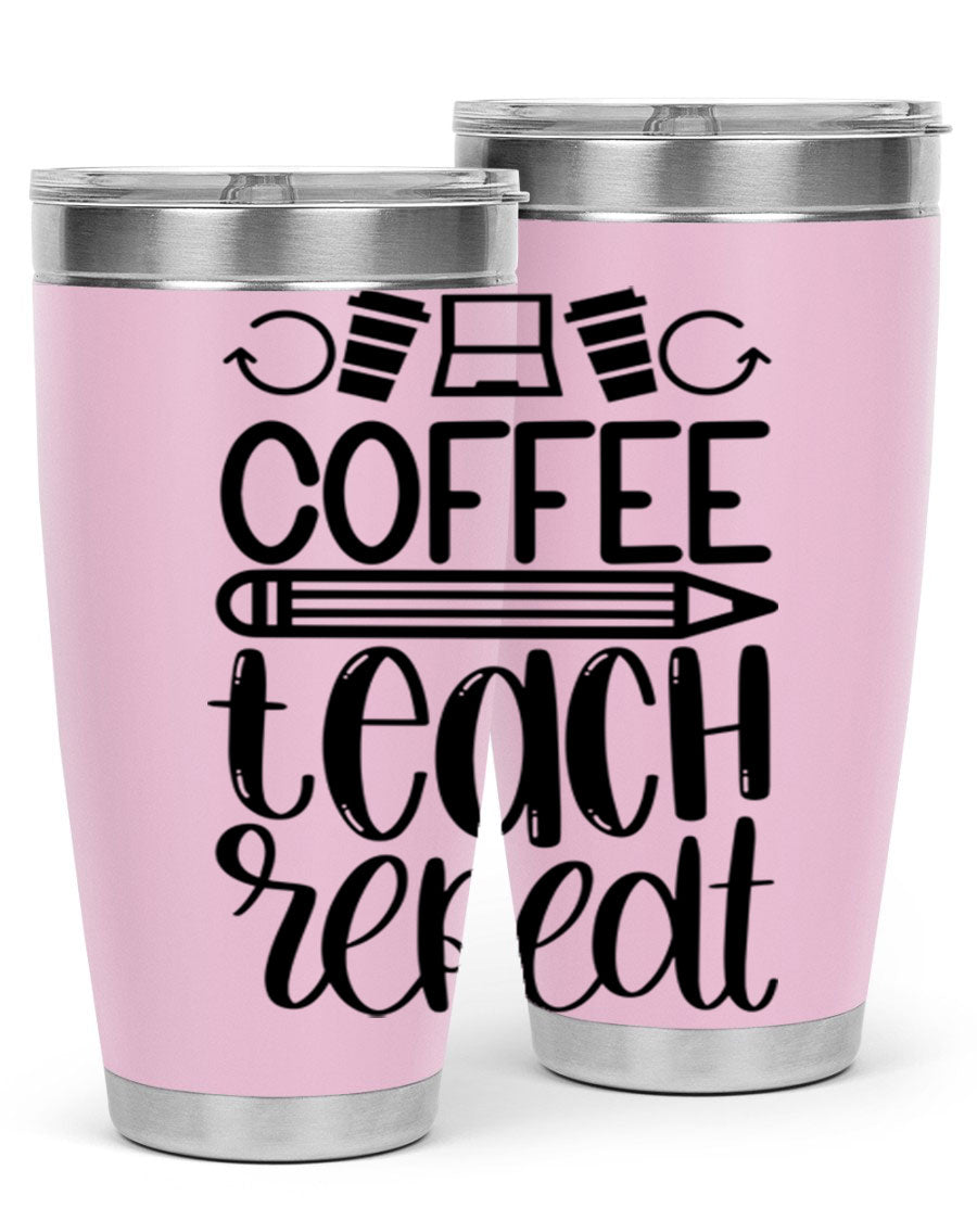 Coffee Teach Repeat Style 82# tumbler, 20oz, double wall vacuum stainless steel with a stylish design for teachers.