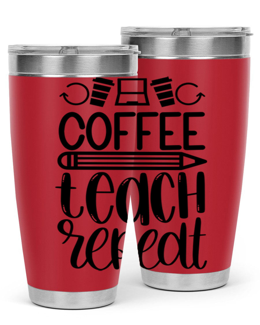 Coffee Teach Repeat Style 82# tumbler, 20oz, double wall vacuum stainless steel with a stylish design for teachers.