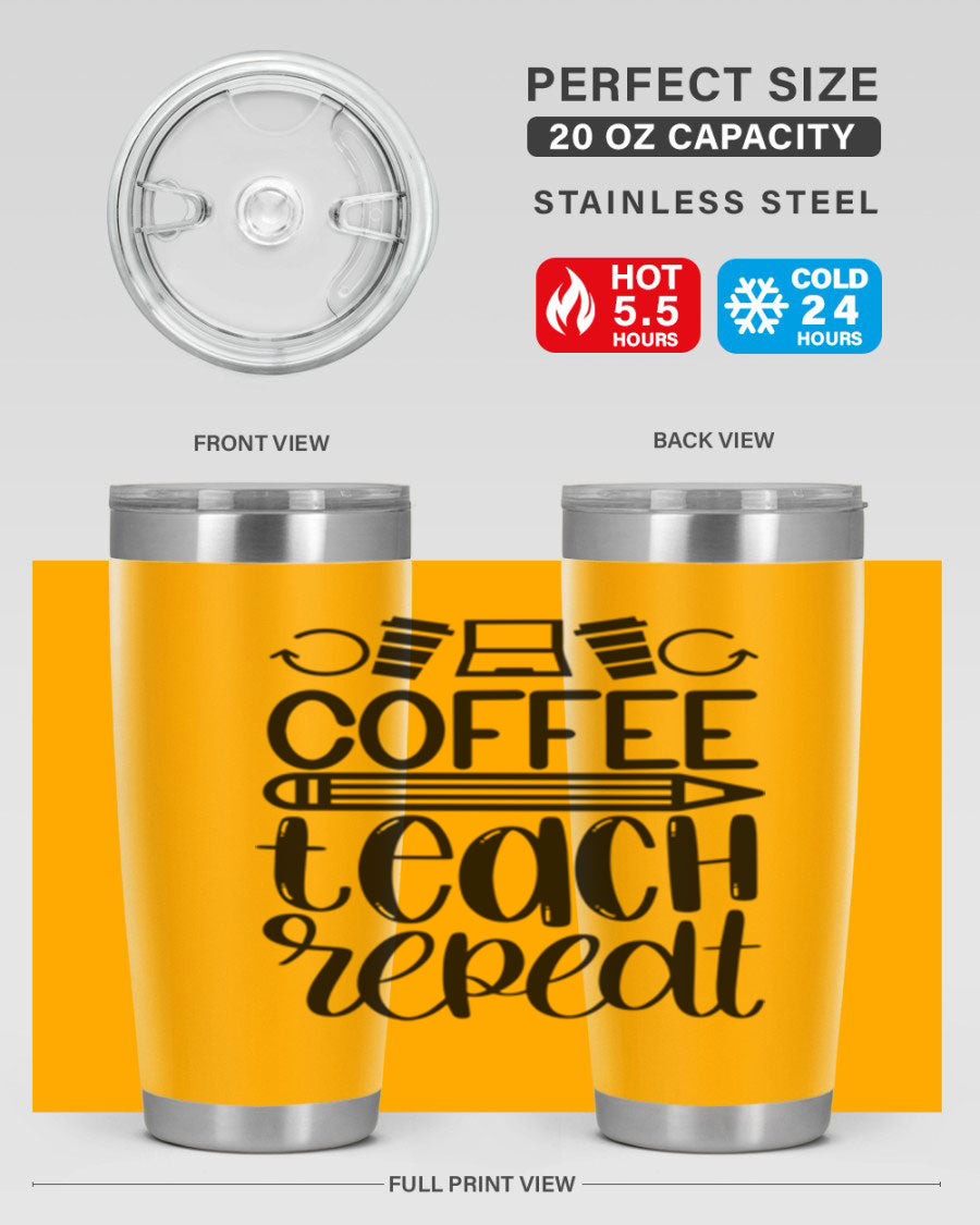 Coffee Teach Repeat Style 82# tumbler, 20oz, double wall vacuum stainless steel with a stylish design for teachers.