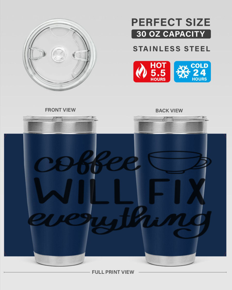 A stylish 'Coffee Will Fix Everything' tumbler in stainless steel, featuring a double wall vacuum design and a drink-thru lid, perfect for hot and cold beverages.