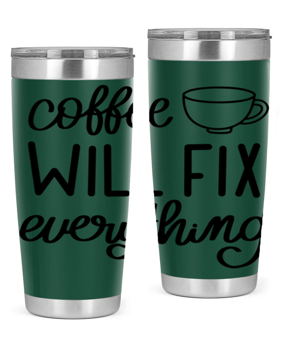 A stylish 'Coffee Will Fix Everything' tumbler in stainless steel, featuring a double wall vacuum design and a drink-thru lid, perfect for hot and cold beverages.