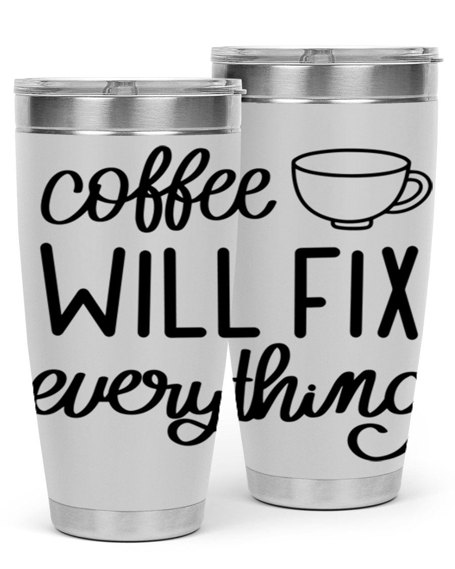 A stylish 'Coffee Will Fix Everything' tumbler in stainless steel, featuring a double wall vacuum design and a drink-thru lid, perfect for hot and cold beverages.