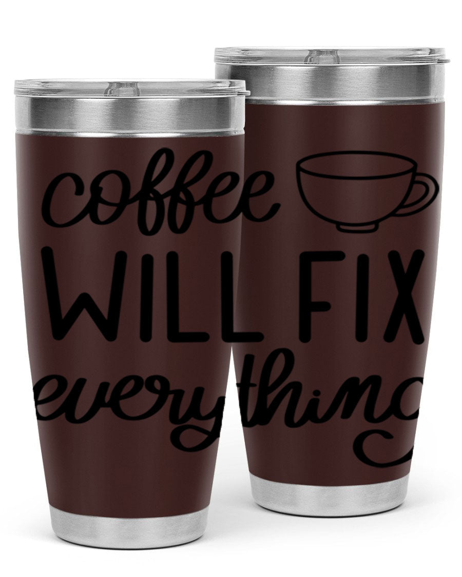 A stylish 'Coffee Will Fix Everything' tumbler in stainless steel, featuring a double wall vacuum design and a drink-thru lid, perfect for hot and cold beverages.