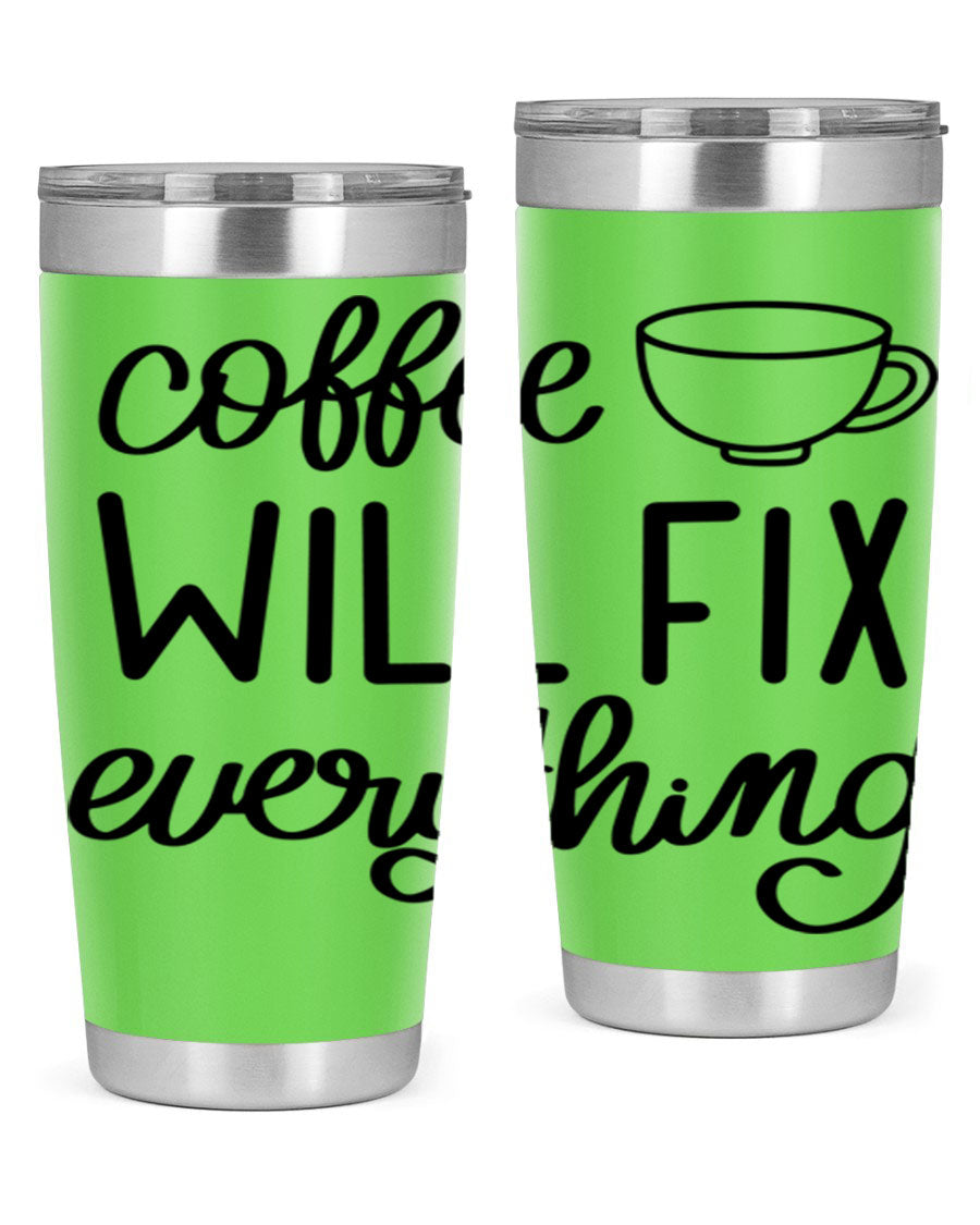 A stylish 'Coffee Will Fix Everything' tumbler in stainless steel, featuring a double wall vacuum design and a drink-thru lid, perfect for hot and cold beverages.