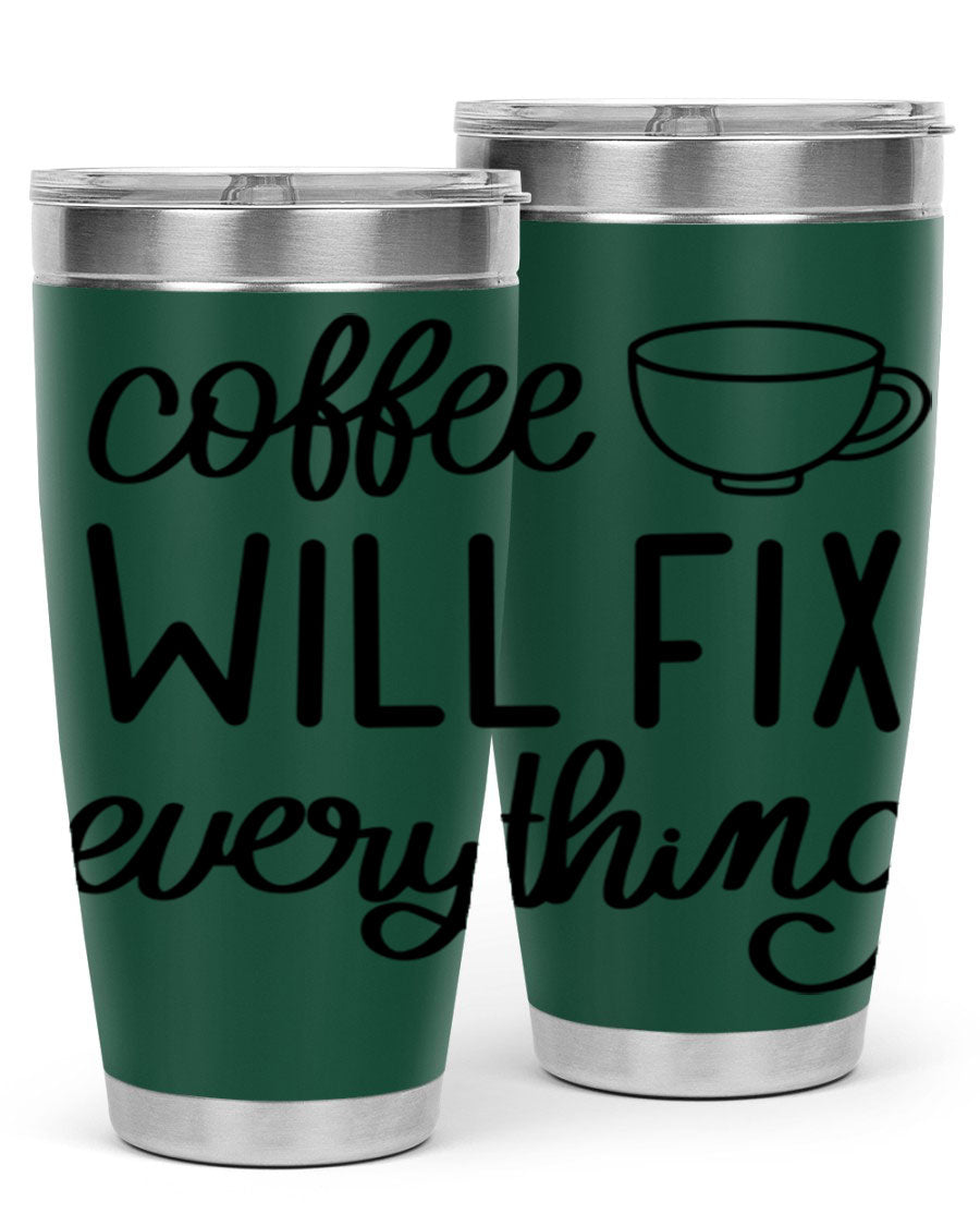 A stylish 'Coffee Will Fix Everything' tumbler in stainless steel, featuring a double wall vacuum design and a drink-thru lid, perfect for hot and cold beverages.