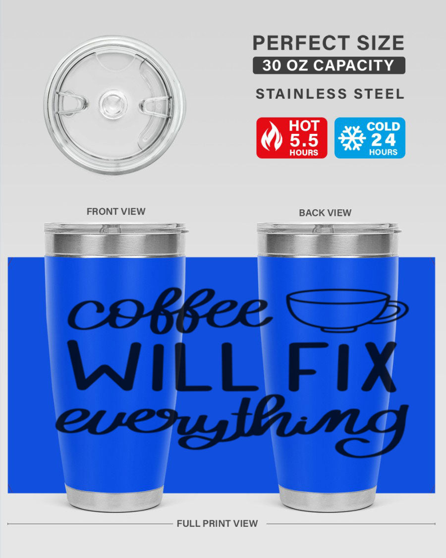 A stylish 'Coffee Will Fix Everything' tumbler in stainless steel, featuring a double wall vacuum design and a drink-thru lid, perfect for hot and cold beverages.