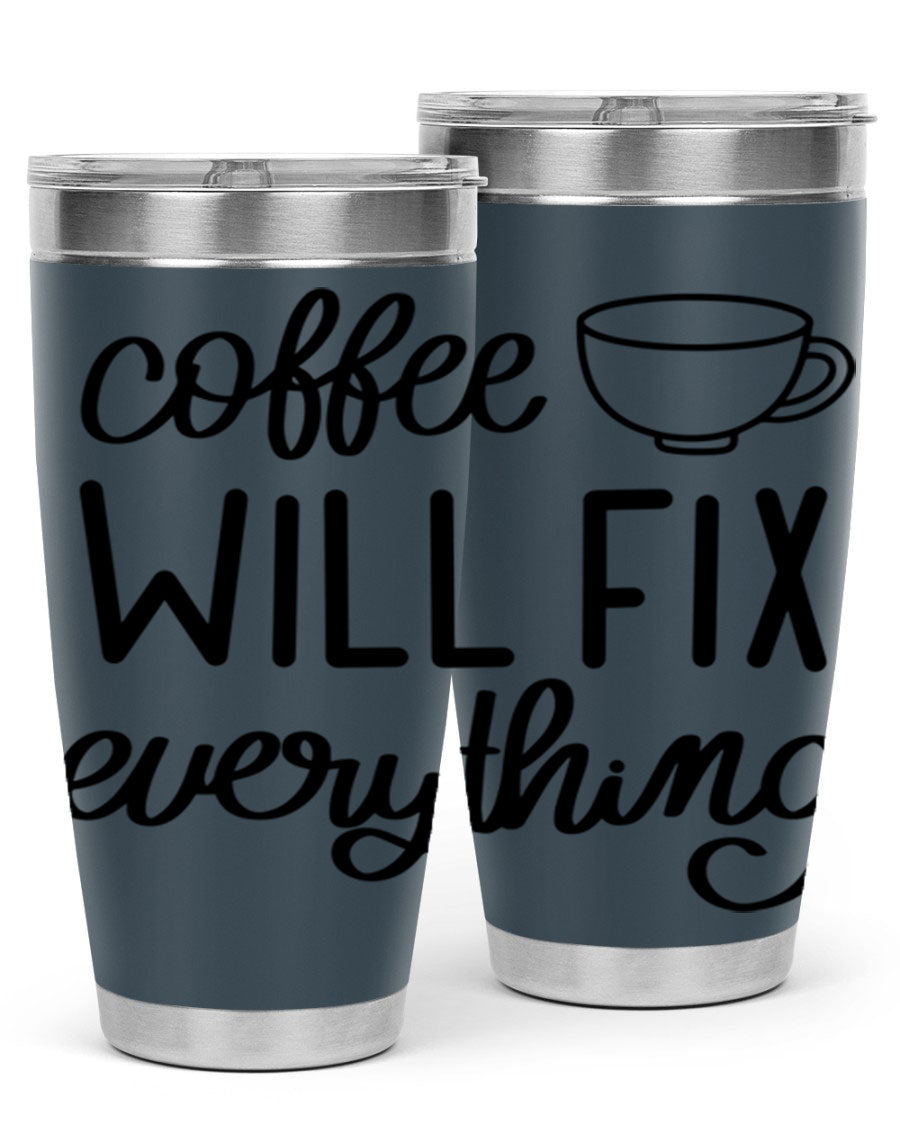 A stylish 'Coffee Will Fix Everything' tumbler in stainless steel, featuring a double wall vacuum design and a drink-thru lid, perfect for hot and cold beverages.