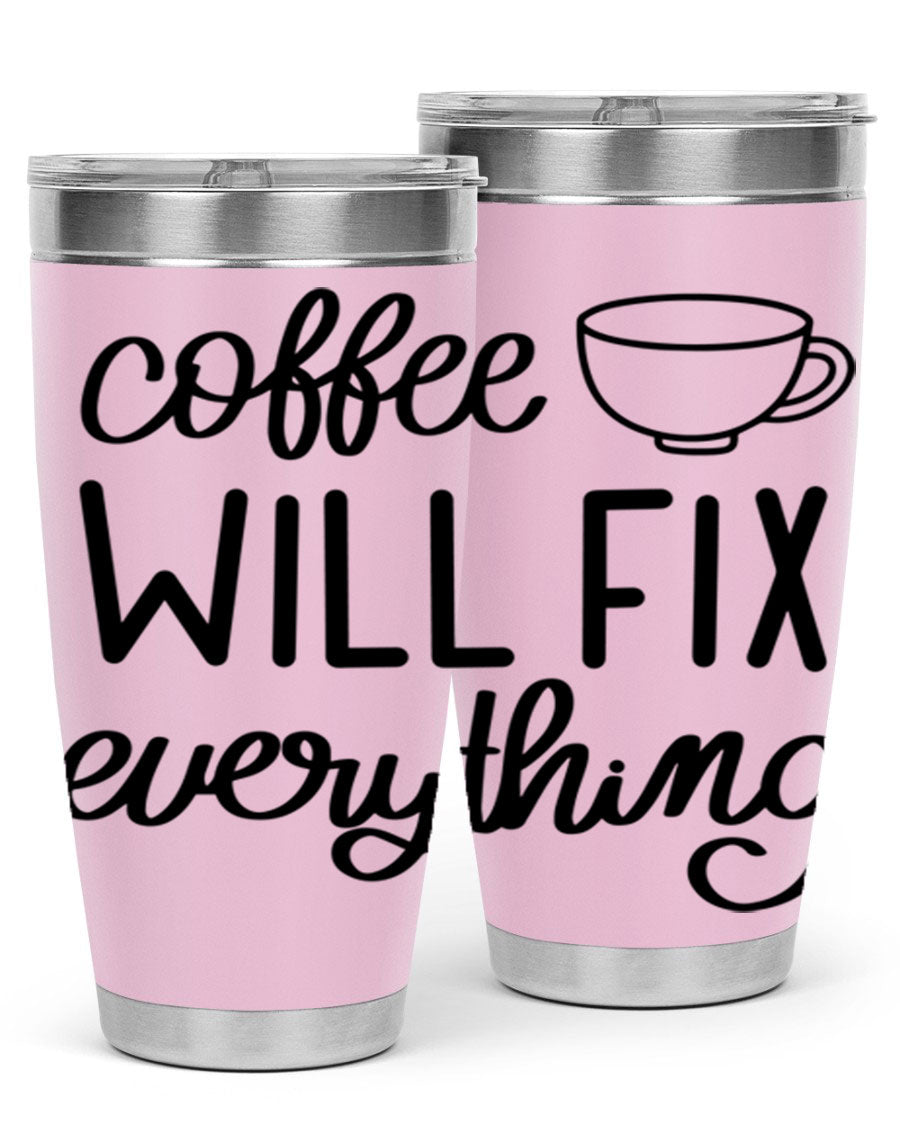 A stylish 'Coffee Will Fix Everything' tumbler in stainless steel, featuring a double wall vacuum design and a drink-thru lid, perfect for hot and cold beverages.