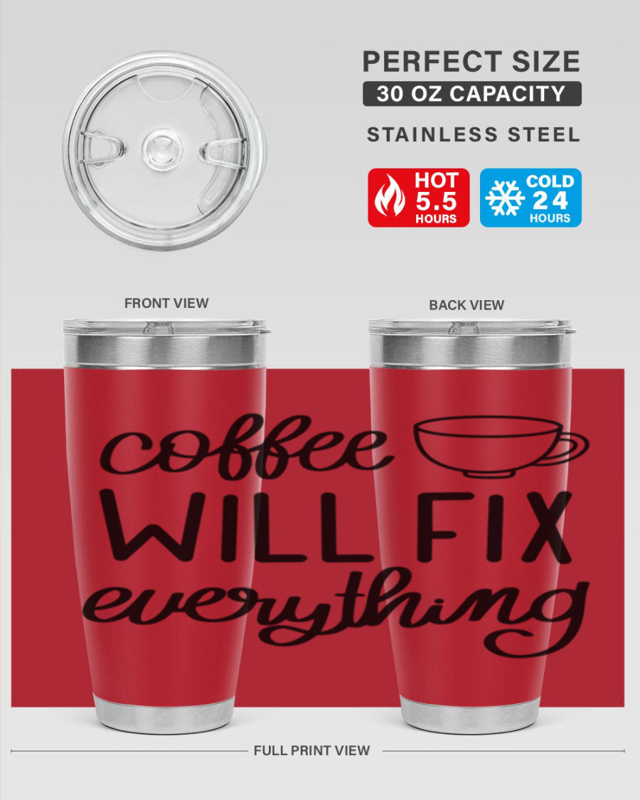 A stylish 'Coffee Will Fix Everything' tumbler in stainless steel, featuring a double wall vacuum design and a drink-thru lid, perfect for hot and cold beverages.