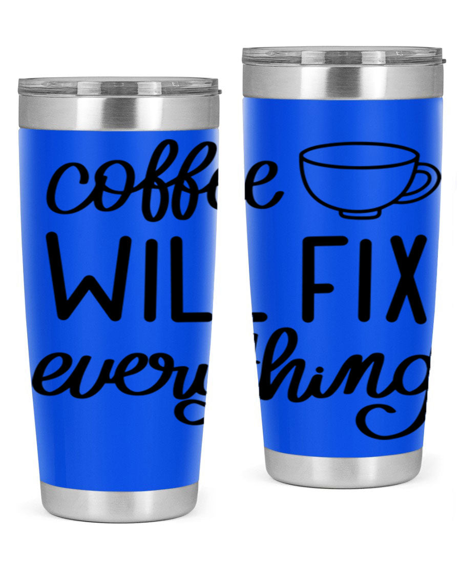A stylish 'Coffee Will Fix Everything' tumbler in stainless steel, featuring a double wall vacuum design and a drink-thru lid, perfect for hot and cold beverages.
