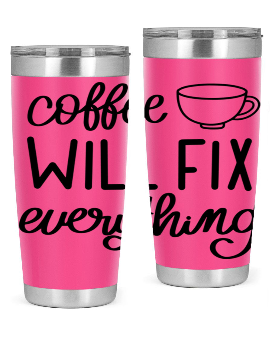 A stylish 'Coffee Will Fix Everything' tumbler in stainless steel, featuring a double wall vacuum design and a drink-thru lid, perfect for hot and cold beverages.