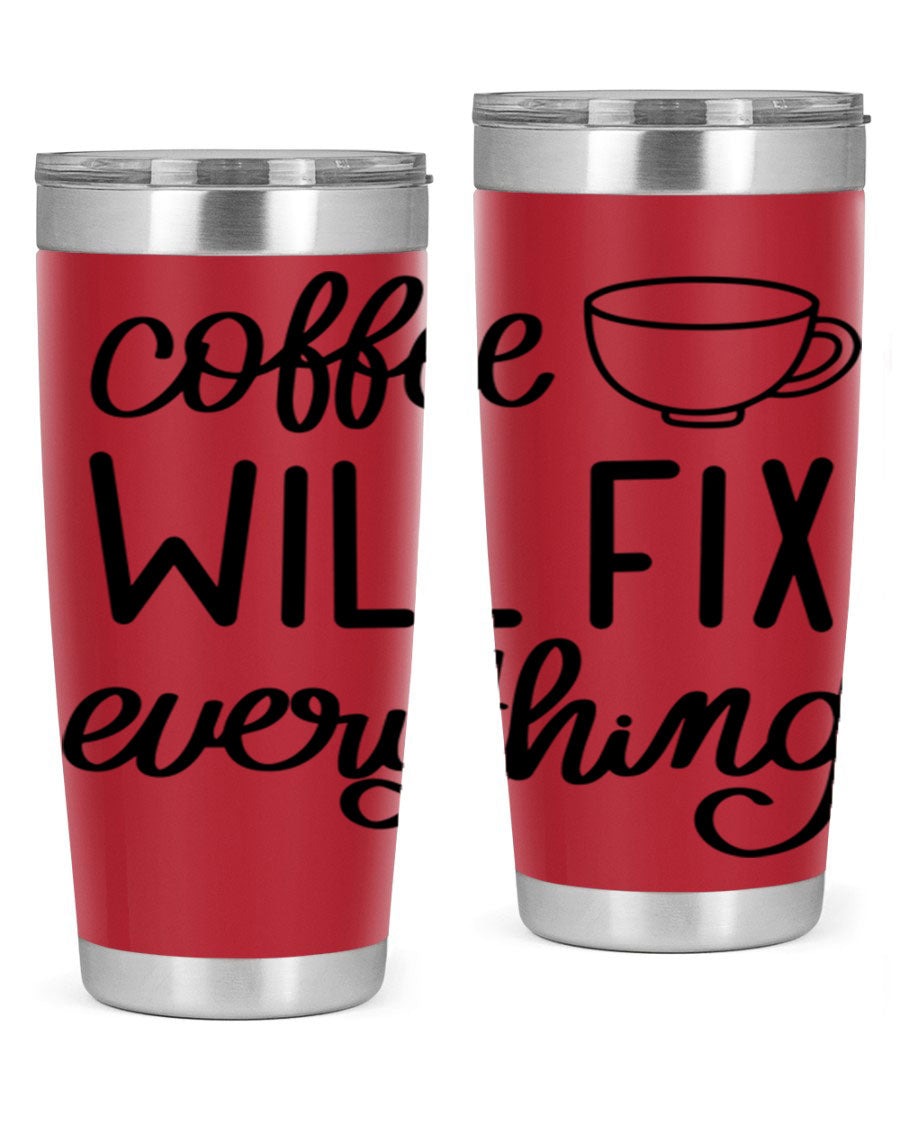 A stylish 'Coffee Will Fix Everything' tumbler in stainless steel, featuring a double wall vacuum design and a drink-thru lid, perfect for hot and cold beverages.