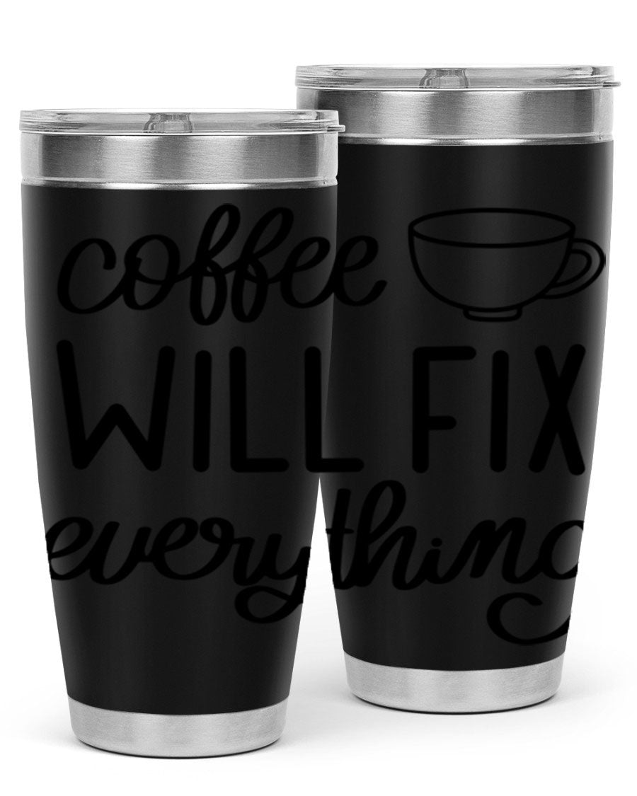 A stylish 'Coffee Will Fix Everything' tumbler in stainless steel, featuring a double wall vacuum design and a drink-thru lid, perfect for hot and cold beverages.