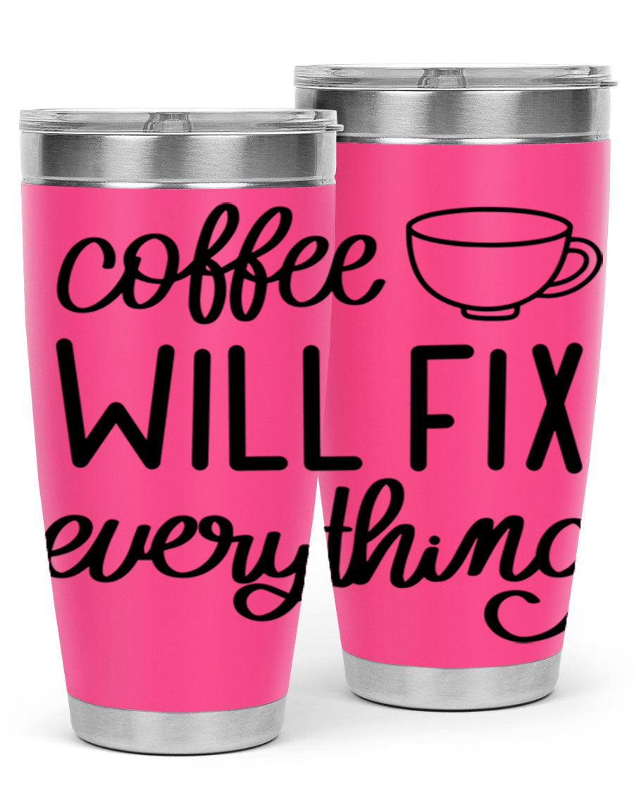 A stylish 'Coffee Will Fix Everything' tumbler in stainless steel, featuring a double wall vacuum design and a drink-thru lid, perfect for hot and cold beverages.
