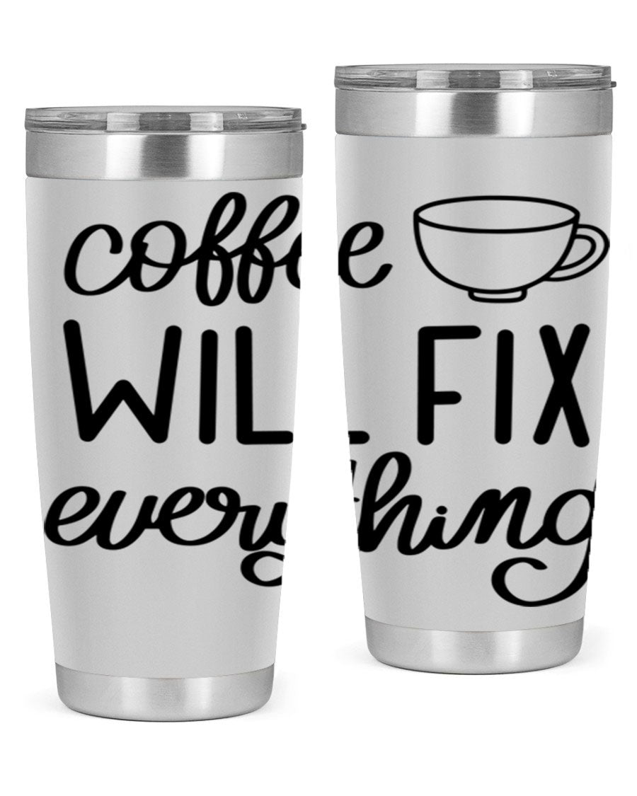 A stylish 'Coffee Will Fix Everything' tumbler in stainless steel, featuring a double wall vacuum design and a drink-thru lid, perfect for hot and cold beverages.