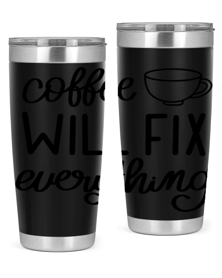 A stylish 'Coffee Will Fix Everything' tumbler in stainless steel, featuring a double wall vacuum design and a drink-thru lid, perfect for hot and cold beverages.