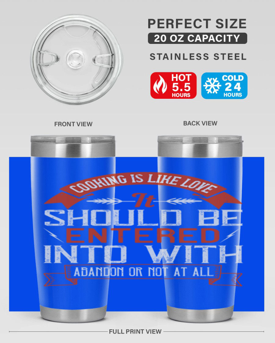 A stylish 20oz and 30oz stainless steel tumbler featuring the phrase 'Cooking is Like Love' with a double wall vacuum design for temperature retention.