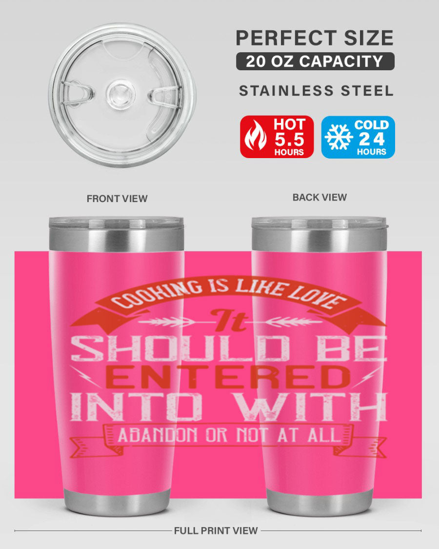 A stylish 20oz and 30oz stainless steel tumbler featuring the phrase 'Cooking is Like Love' with a double wall vacuum design for temperature retention.