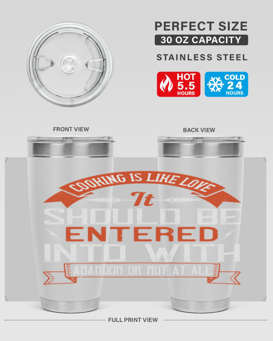 A stylish 20oz and 30oz stainless steel tumbler featuring the phrase 'Cooking is Like Love' with a double wall vacuum design for temperature retention.