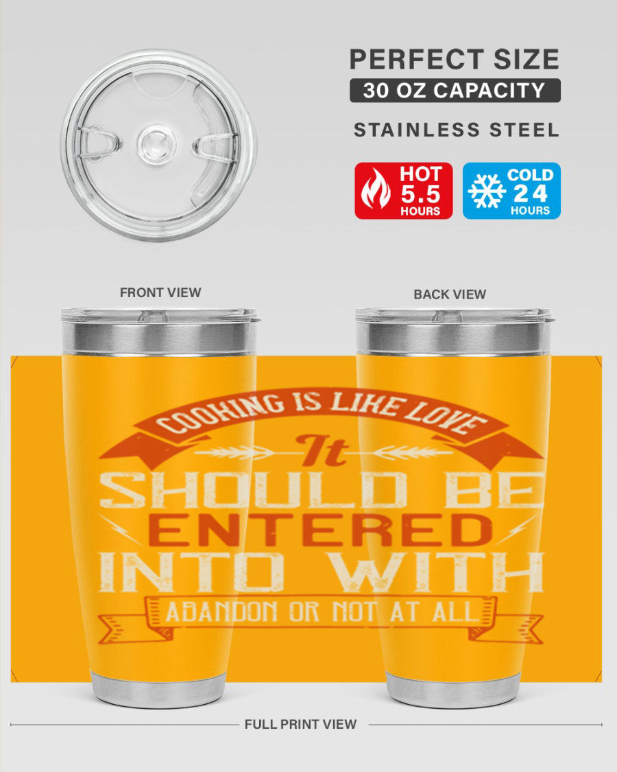 A stylish 20oz and 30oz stainless steel tumbler featuring the phrase 'Cooking is Like Love' with a double wall vacuum design for temperature retention.