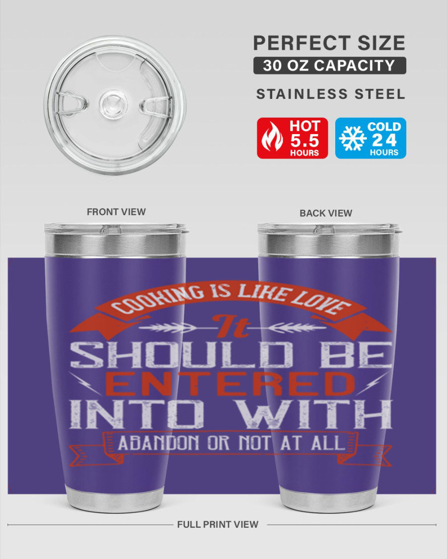 A stylish 20oz and 30oz stainless steel tumbler featuring the phrase 'Cooking is Like Love' with a double wall vacuum design for temperature retention.