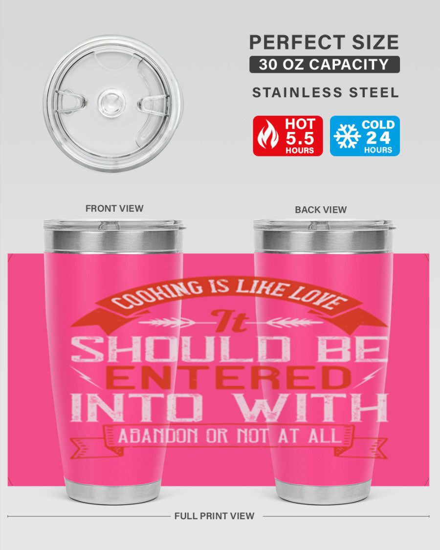 A stylish 20oz and 30oz stainless steel tumbler featuring the phrase 'Cooking is Like Love' with a double wall vacuum design for temperature retention.