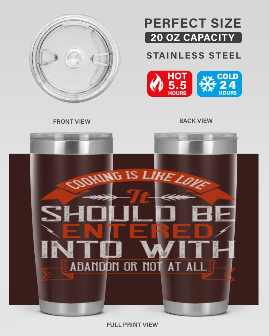 A stylish 20oz and 30oz stainless steel tumbler featuring the phrase 'Cooking is Like Love' with a double wall vacuum design for temperature retention.