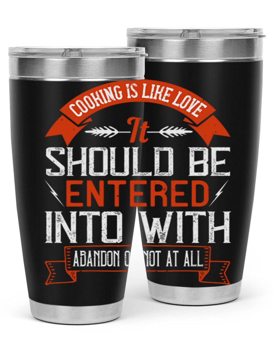 A stylish 20oz and 30oz stainless steel tumbler featuring the phrase 'Cooking is Like Love' with a double wall vacuum design for temperature retention.