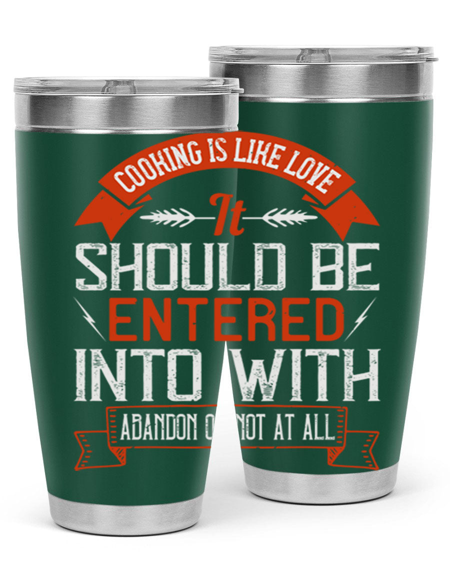 A stylish 20oz and 30oz stainless steel tumbler featuring the phrase 'Cooking is Like Love' with a double wall vacuum design for temperature retention.
