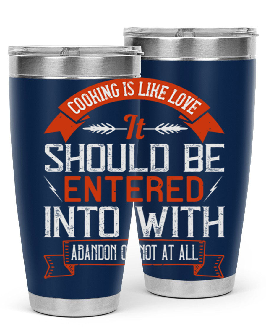 A stylish 20oz and 30oz stainless steel tumbler featuring the phrase 'Cooking is Like Love' with a double wall vacuum design for temperature retention.