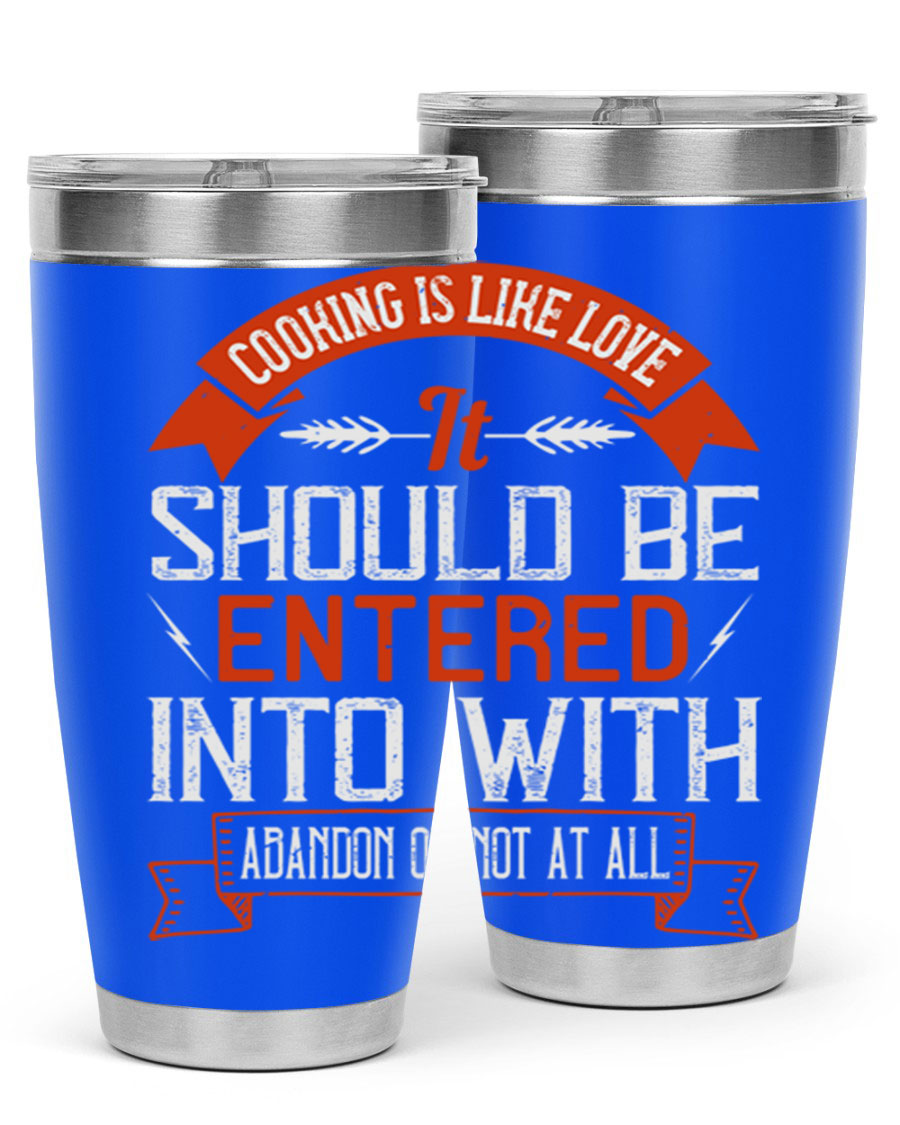 A stylish 20oz and 30oz stainless steel tumbler featuring the phrase 'Cooking is Like Love' with a double wall vacuum design for temperature retention.