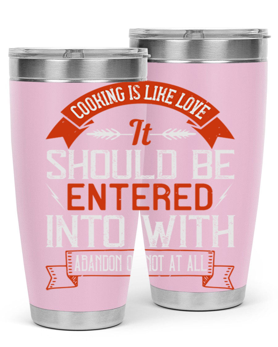 A stylish 20oz and 30oz stainless steel tumbler featuring the phrase 'Cooking is Like Love' with a double wall vacuum design for temperature retention.
