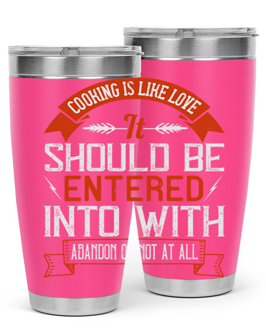 A stylish 20oz and 30oz stainless steel tumbler featuring the phrase 'Cooking is Like Love' with a double wall vacuum design for temperature retention.