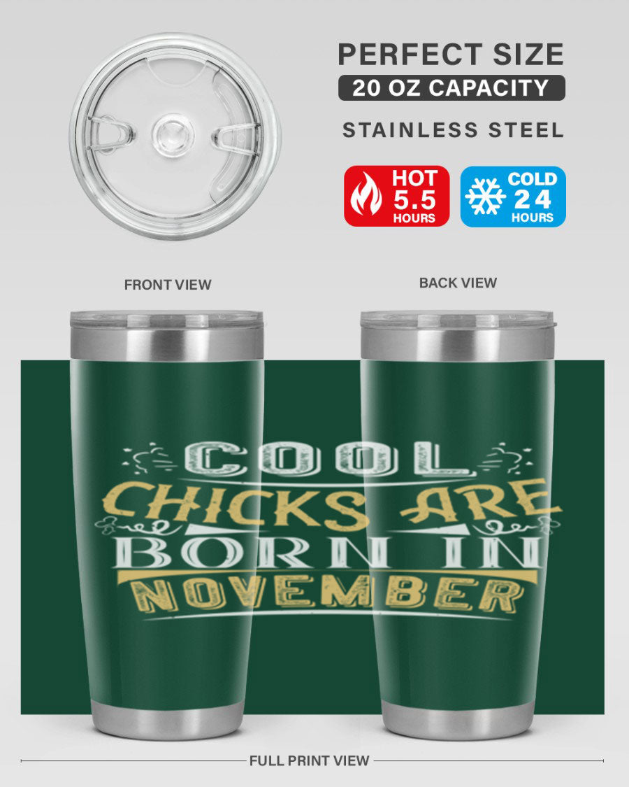 A stylish 20oz tumbler with the phrase 'Cool Chicks Are Born in November' printed on it, made of stainless steel with a copper lining.