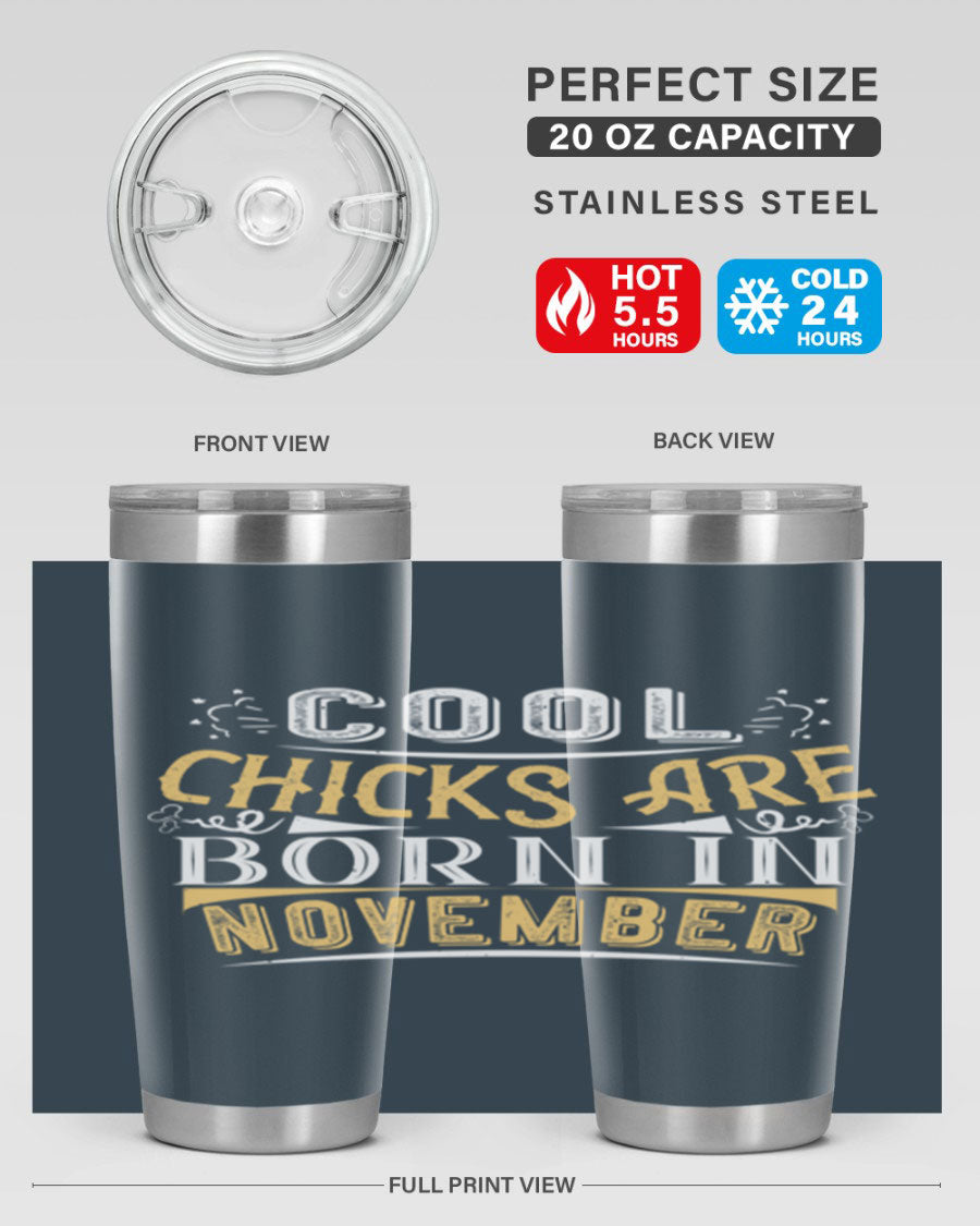 A stylish 20oz tumbler with the phrase 'Cool Chicks Are Born in November' printed on it, made of stainless steel with a copper lining.
