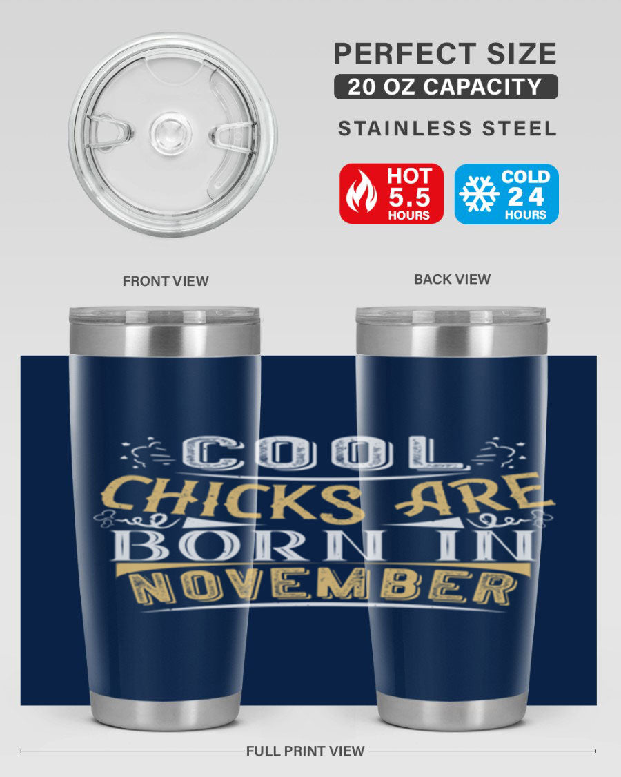 A stylish 20oz tumbler with the phrase 'Cool Chicks Are Born in November' printed on it, made of stainless steel with a copper lining.