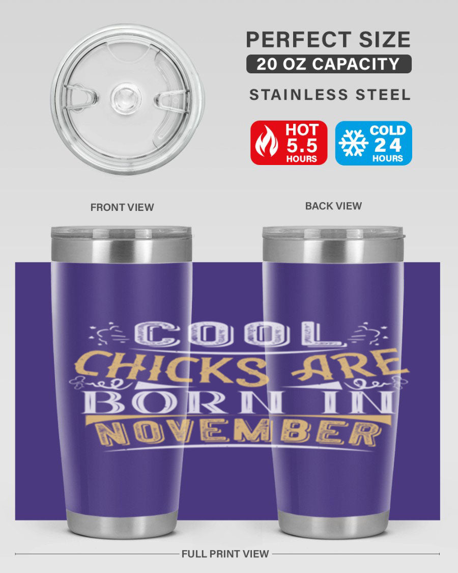 A stylish 20oz tumbler with the phrase 'Cool Chicks Are Born in November' printed on it, made of stainless steel with a copper lining.