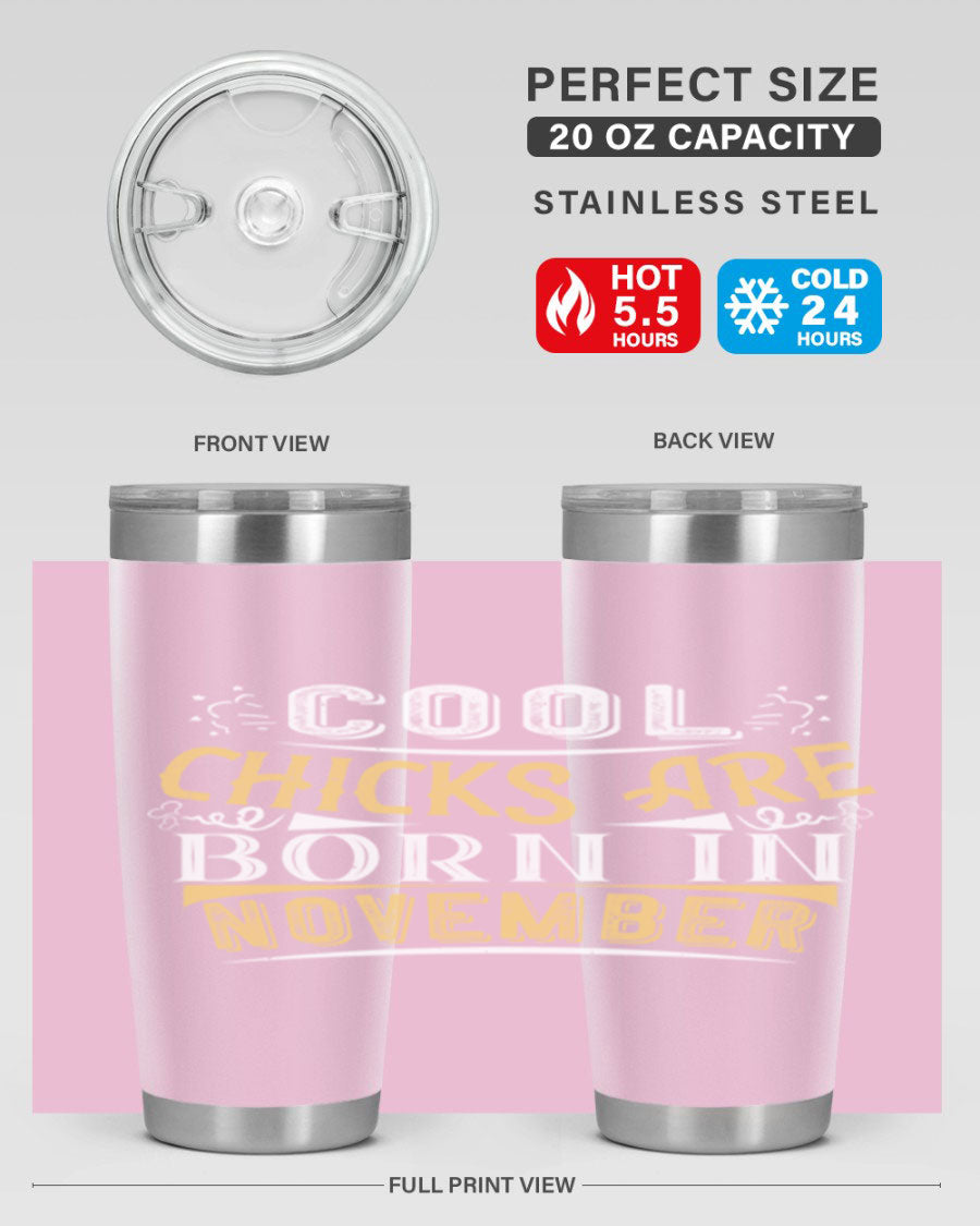 A stylish 20oz tumbler with the phrase 'Cool Chicks Are Born in November' printed on it, made of stainless steel with a copper lining.
