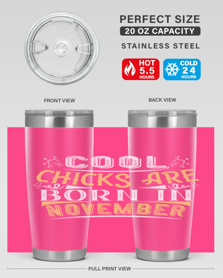 A stylish 20oz tumbler with the phrase 'Cool Chicks Are Born in November' printed on it, made of stainless steel with a copper lining.