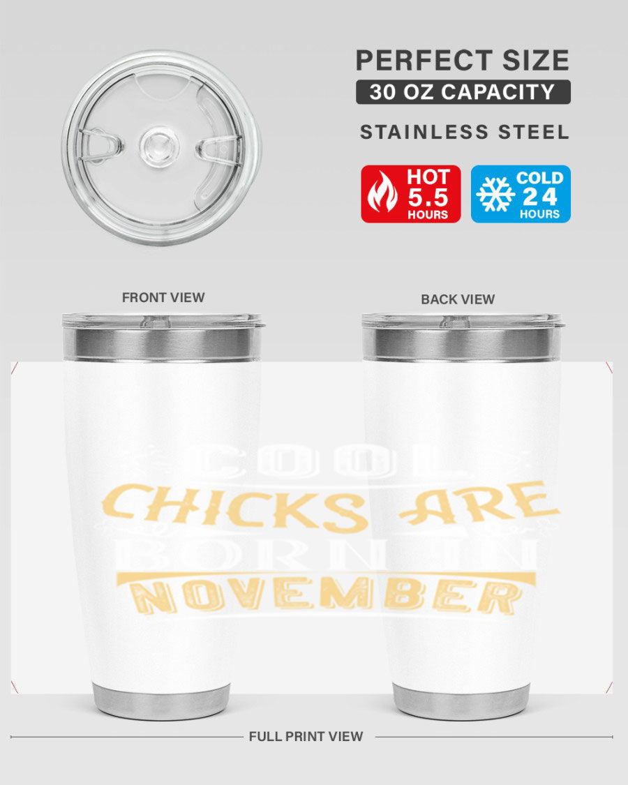 A stylish 20oz tumbler with the phrase 'Cool Chicks Are Born in November' printed on it, made of stainless steel with a copper lining.